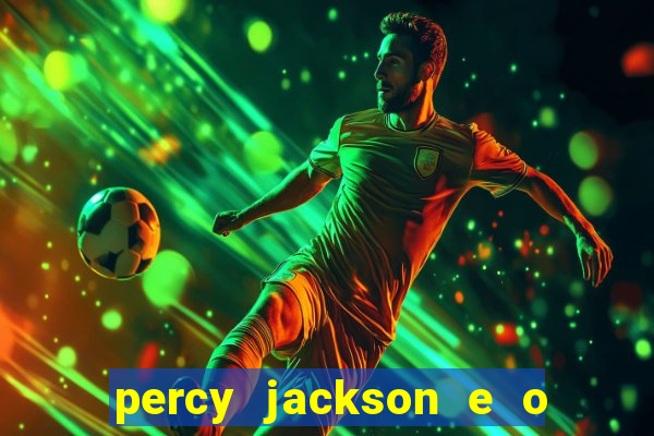 percy jackson e o ladr o de raios filme completo dublado baixar